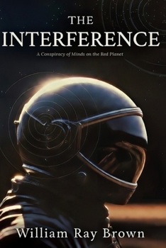 Paperback The Interference: A Conspiracy of Minds on the Red Planet Book