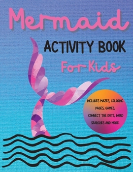 Paperback Mermaid Activity Book for Kids - Ages 4-8, Amazing and Cute Exercises for Girls and Boys Book