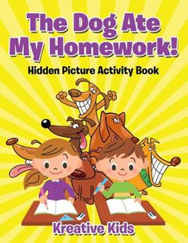 Paperback The Dog Ate My Homework! Hidden Picture Activity Book