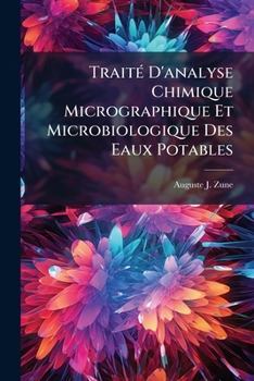 Paperback Traité D'analyse Chimique Micrographique Et Microbiologique Des Eaux Potables [French] Book
