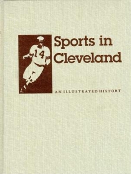Paperback Sports in Cleveland: An Illustrated History Book