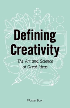 Paperback Defining Creativity: The Art and Science of Great Ideas Book