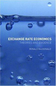 Exchange Rate Economics: Theories and Evidence