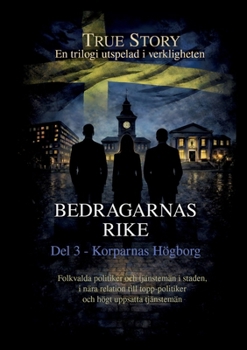 Bedragarnas Rike - Del 3: Korparnas Högborg (Swedish Edition)