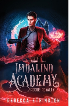 Rogue Royalty - Book #2 of the Imdalind Academy