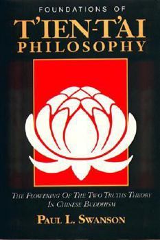 Foundations of T'Ien-T'Ai Philosophy: The Flowering of the Two Truths Theory in Chinese Buddhism (Nanzan Studies in Religion and Culture)
