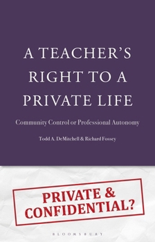 Paperback A Teacher's Right to a Private Life: Community Control or Professional Autonomy Book