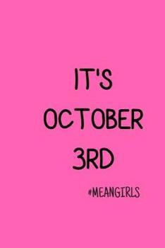 Paperback It's October 3rd: Mean Girls Inspired Journal Book