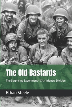 Paperback The Old Bastards: The Surprising Experiment - 77th Infantry Division Book