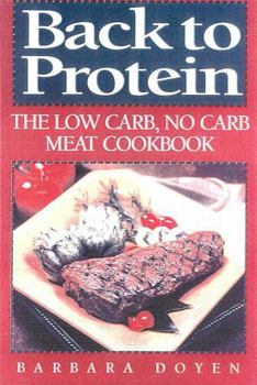 Hardcover Back to Protein: The Low Carb/No Carb Meat Cookbook Book