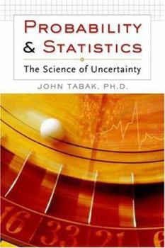 Paperback Probability and Statistics: The Science of Uncertainty Book