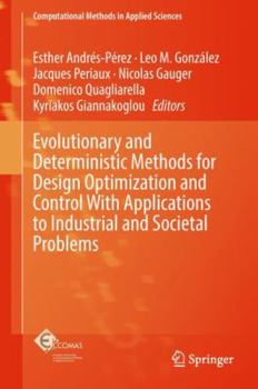 Hardcover Evolutionary and Deterministic Methods for Design Optimization and Control with Applications to Industrial and Societal Problems Book