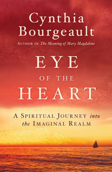 Paperback Eye of the Heart: A Spiritual Journey Into the Imaginal Realm Book