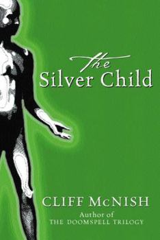 The Silver Child - Book #1 of the Silver Sequence