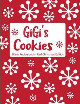 Gigi's Cookies Blank Recipe Book Red Christmas Edition