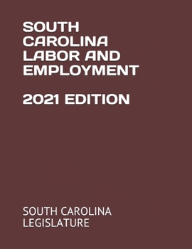 South Carolina Labor and Employment 2021 Edition