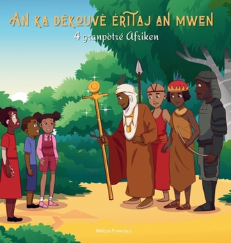 Hardcover An ka dékouvè éritaj an mwen: 4 granpòtré Afriken [Creoles And Pidgins] Book