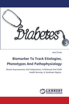 Paperback Biomarker To Track Etiologies, Phenotypes And Pathophysiology Book