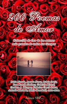 Paperback 200 Poemas de Amor: Coleccion de Oro de la Poesia Universal [Spanish] Book