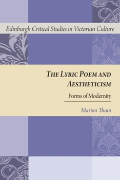 Paperback The Lyric Poem and Aestheticism: Forms of Modernity Book