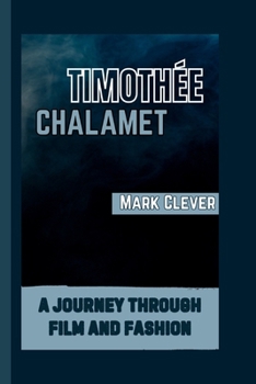 Paperback Timothée Chalamet: A Journey Through Film and Fashion Book