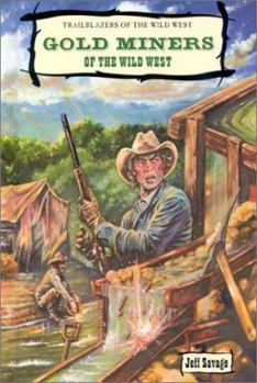 Rugged Gold Miners - Book  of the True Tales of the Wild West