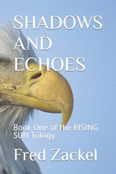 Paperback Shadows and Echoes: Book One of the RISING SUN Trilogy Book