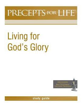 Precepts for Life Study Guide: Living for God's Glory - Book  of the Precepts for Life Study Guide