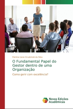 Paperback O Fundamental Papel do Gestor dentro de uma Organização [Portuguese] Book