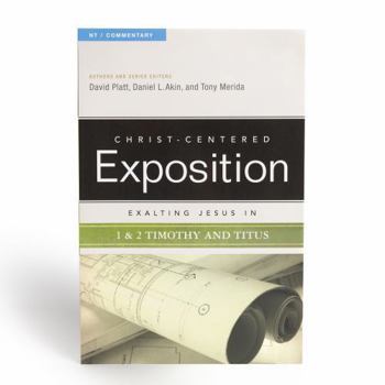 Exalting Jesus in 1 & 2 Timothy and Titus - Book  of the Christ-Centered Exposition