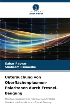 Paperback Untersuchung von Oberflächenplasmon-Polaritonen durch Fresnel-Beugung [German] Book