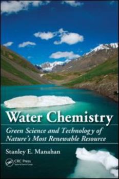 Paperback Water Chemistry: Green Science and Technology of Nature's Most Renewable Resource Book