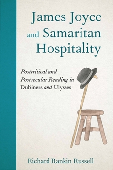 Hardcover James Joyce and Samaritan Hospitality: Postcritical and Postsecular Reading in Dubliners and Ulysses Book