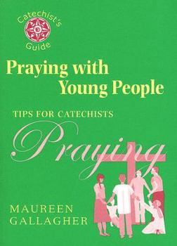 Paperback Praying with Young People: Tips for Catechists Book