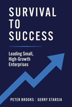 Paperback Survival To Success: Leading Small, High-Growth Enterprises Book