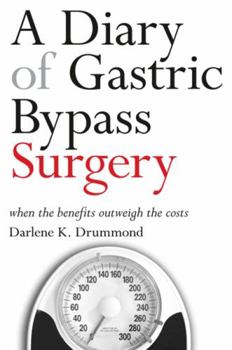 Hardcover A Diary of Gastric Bypass Surgery: When the Benefits Outweigh the Costs Book