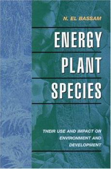 Hardcover Energy Plant Species: Their Use and Impact on Environment and Development Book
