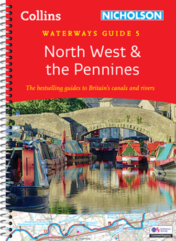 North West and the Pennines: For everyone with an interest in Britain’s canals and rivers