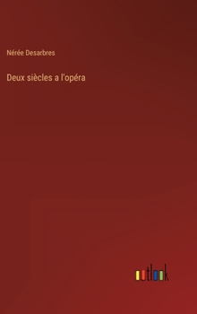 Deux siècles a l'opéra