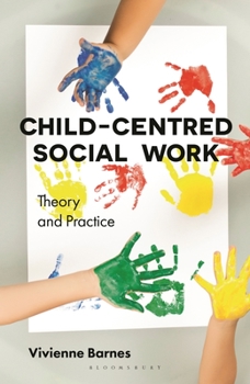 Paperback Child-Centred Social Work: Theory and Practice Book