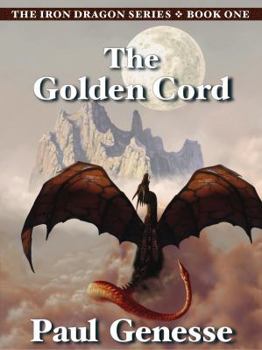 Paperback The Golden Cord: Book One of the Iron Dragon Series Book