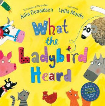 Paperback What the Ladybird Heard. Julia Donaldson Book