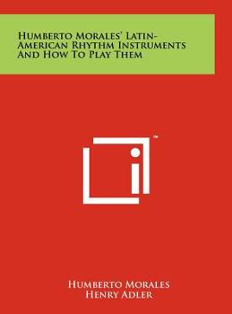 Hardcover Humberto Morales' Latin-American Rhythm Instruments and How to Play Them Book