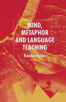 Paperback Mind, Metaphor and Language Teaching Book