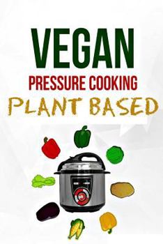 Paperback Electric Pressure Cooker: Plant Based Vegan Diet (Dairy Free) Book