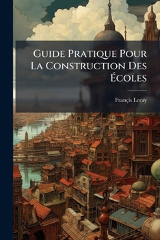 Paperback Guide Pratique Pour La Construction Des Ãcoles [French] Book