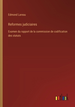 Paperback Reformes judiciaires: Examen du rapport de la commission de codification des statuts [French] Book
