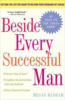 Paperback Beside Every Successful Man: A Woman's Guide to Having It All Book