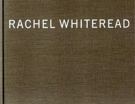 Hardcover Rachel Whiteread: With Music for Torching Book