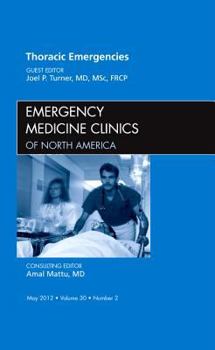 Hardcover Thoracic Emergencies, an Issue of Emergency Medicine Clinics: Volume 30-2 Book